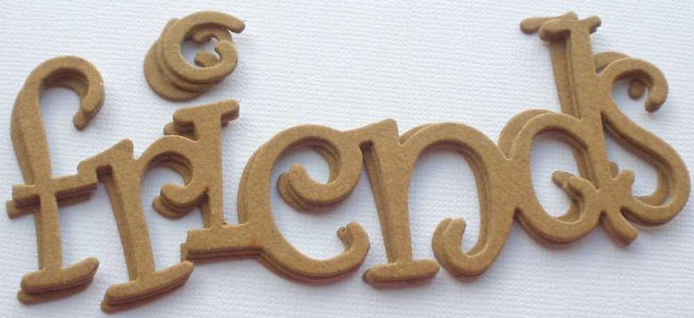{4} *FRIENDS* Phrase Raw Bare Chipboard Die Cuts
