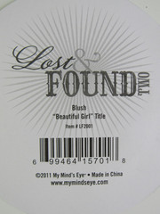 Lost & Found 2 – Blush “Beautiful Girl” Title – My Mind’s Eye 2011 Scrapbooking