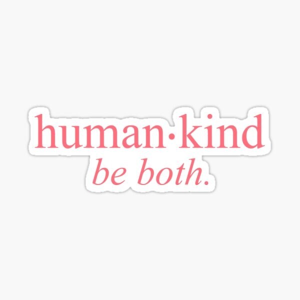 Human Kind Be Both Positive Vibe Quote Positivity Vinyl Sticker for Laptop Phone