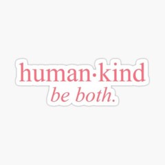 Human Kind Be Both Positive Vibe Quote Positivity Vinyl Sticker for Laptop Phone