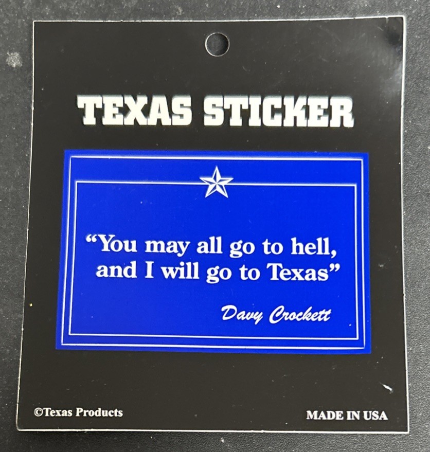 Texas Products Sticker You May All Go To Hell & I Will Go To Texas Davy Crockett