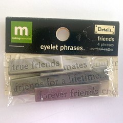 Making Memories Details EYELET PHRASES FRIENDS soul mates true friends