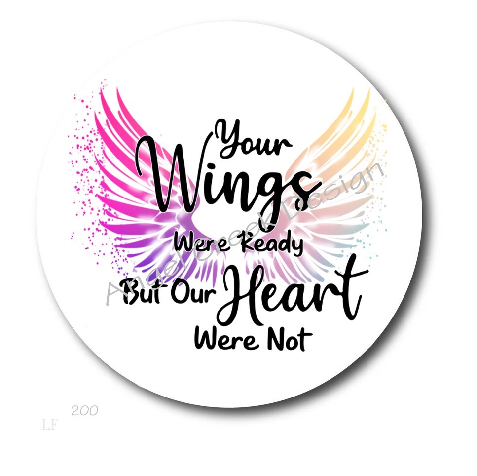 YOUR WINGS WERE READY HEARTS WERE NOT STICKERS SYMPATHY FAVORS ENVELOPE SEALS