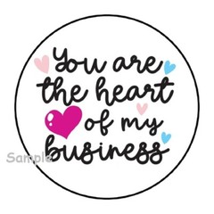 30 YOU ARE THE HEART OF MY BUSINESS ENVELOPE SEALS LABELS STICKERS 1.5″ GIFTS