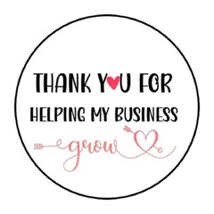 30 THANK YOU FOR HELPING MY BUSINESS GROW STICKERS ENVELOPE SEALS LABELS 1.5″