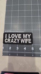 I Love My Crazy Wife Iron On Embroidered Patch