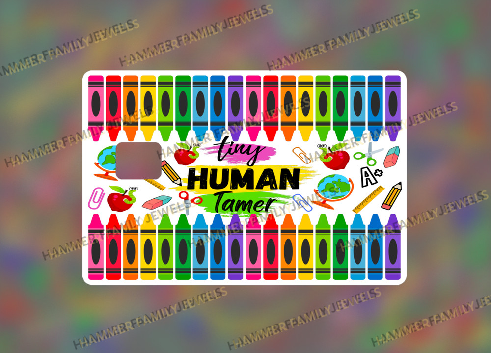 Tiny Human Tamer Credit Card Decal Teacher