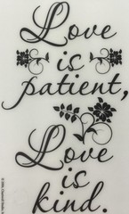LARGE LOVE IS PATIENT;LOVE IS KIND POEM Rub-Ons(3″x7.75″)Bellisimo Floral•Saying