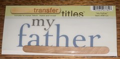 My Mind’s Eye RUB ON TRANSFER TITLES “ My Father “ SCRAPBOOK CRAFT Making Dad