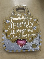 My Remarkably Sparkly Sticker and Doodling Purse by Laura McNab and Sarah Vince