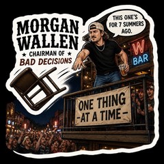 Funny Morgan Wallen Sticker/Country/Country Music/One Thing At A Time/Style 3