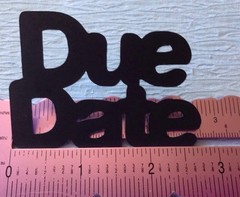 DUE DATE Blk.Die-Cuts(6pc) Aprox.2-3/4″x 2″•Pregnant•Newborn Baby•Ultrasound•USA