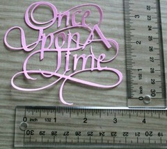 5 ONCE UPON A TIME PHRASE cardstock paper die cut embellishments