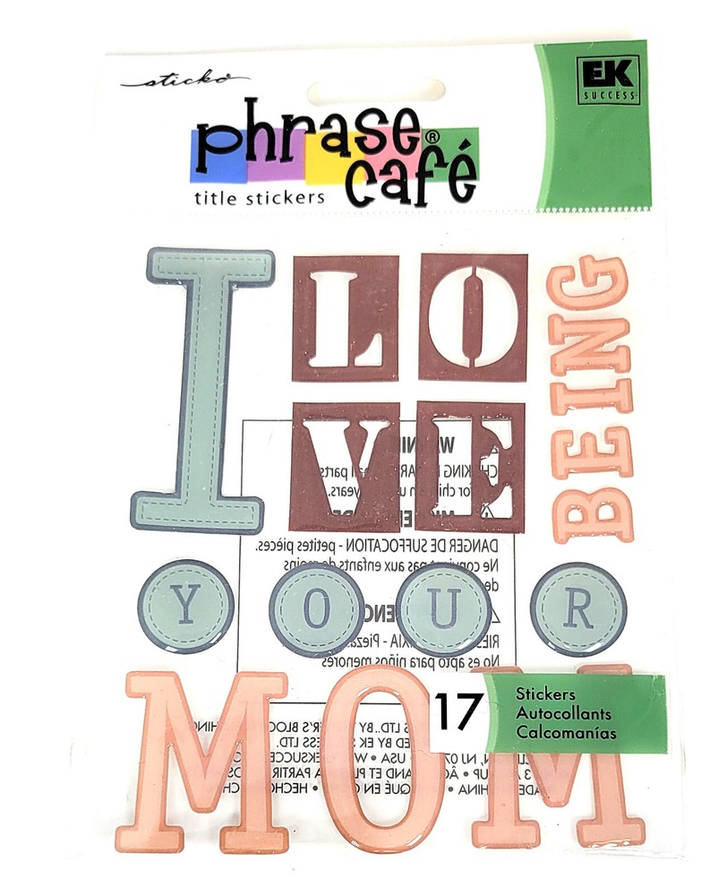 EK Success Sticko PHRASE CAFE Stickers BEING YOUR MOM Mother’s Day Stickers