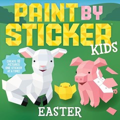 Paint by Sticker Kids (Official): Easter: Create 10 Pictures One Sticker at a Ti