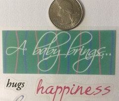 A BABY BRINGS Phrase Cafe Sticker (16pc)Sticko•Smile•Love•Kisses •Hug•Happy•Hope