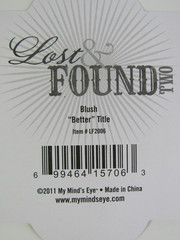Lost & Found 2 – Blush “Better” Title – My Mind’s Eye 2011 Scrapbooking