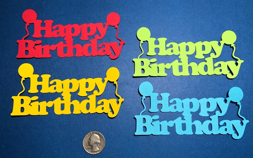 Happy Birthday Die Cuts, 4 pcs. Any Color(s) – 4-3/4″ x 2-3/8″ Birthday Die Cuts