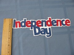 INDEPENDENCE DAY Title Die Cut Paper Piece 1 Piece Red/White/Blue
