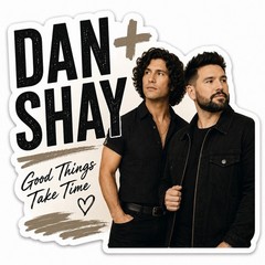 Dan & Shay Sticker Sticker/Country Music/Nashville/Good Things Take Time/Style 2