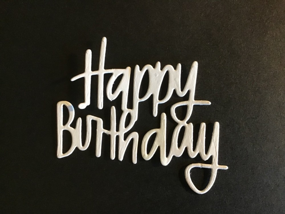 “Happy Birthday” word die cut embellishments 2-1/4” x 2-1/2” Choose Color 6 pcs