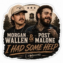Morgan Wallen & Post Malone Sticker/Country/Country Music/I Had Some Help