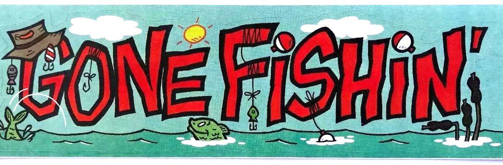 Fishing Fish Gone Fishin Lures Lake River Frances Meyer Fun Phrases Stickers