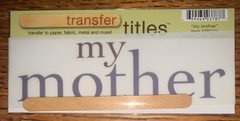 My Mind’s Eye RUB ON TRANSFER TITLES “ My Mother “ SCRAPBOOK CRAFT Card Making