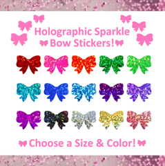 Holographic Sparkle Cute Bow Stickers! ~ Custom Size & Color