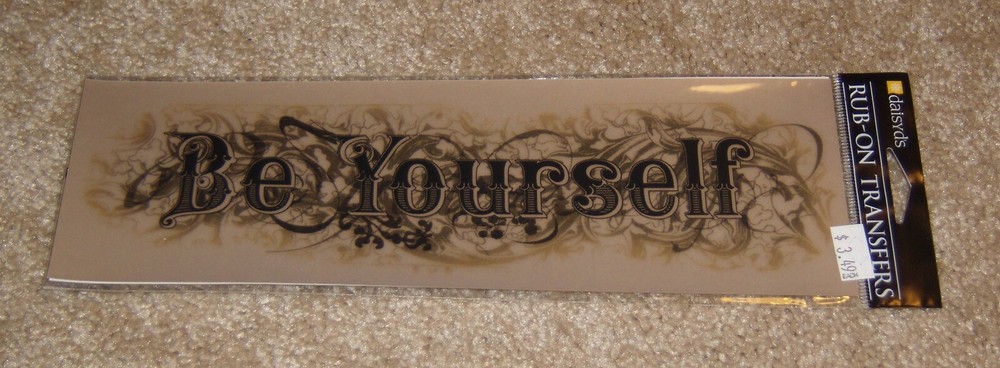 Daisy D’s Scrapbook Rub-On Transfers ~ Be Yourself…..3×10 Title sheet.