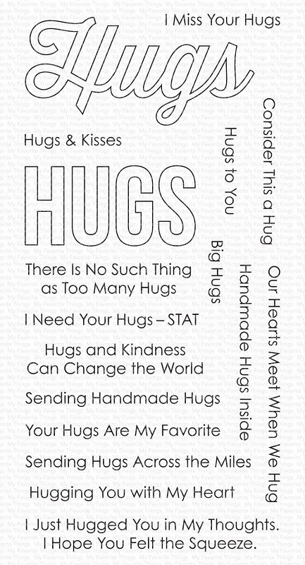MY FAVORITE THINGS – CLEAR ACRYLIC STAMP – LOTS OF HUGS