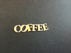 COFFEE word die cut embellishments 8 Pcs Choose color 1/2” x 2-3/4”